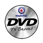 IMAGINATION. DVD TV GAMES