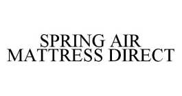SPRING AIR MATTRESS DIRECT