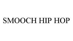 SMOOCH HIP HOP