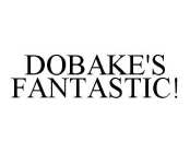 DOBAKE'S FANTASTIC!