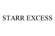 STARR EXCESS