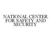 NATIONAL CENTER FOR SAFETY AND SECURITY