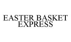EASTER BASKET EXPRESS