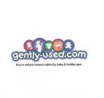 GENTLY-USED.COM / BUY OR SELL PRE-OWNED MATERNITY, BABY & TODDLER GEAR