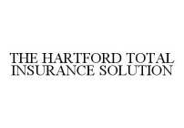 THE HARTFORD TOTAL INSURANCE SOLUTION