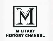 M MILITARY HISTORY CHANNEL
