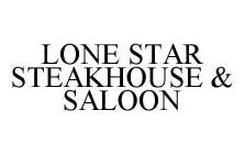 LONE STAR STEAKHOUSE & SALOON