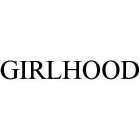 GIRLHOOD