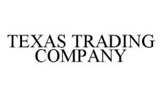 TEXAS TRADING COMPANY