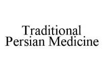 TRADITIONAL PERSIAN MEDICINE