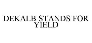 DEKALB STANDS FOR YIELD