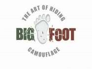 THE ART OF HIDING BIG FOOT CAMOUFLAGE