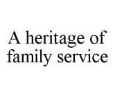 A HERITAGE OF FAMILY SERVICE