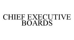 CHIEF EXECUTIVE BOARDS