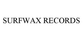 SURFWAX RECORDS