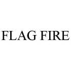 FLAG FIRE