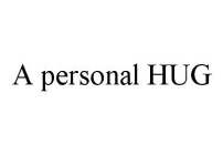 A PERSONAL HUG