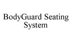 BODYGUARD SEATING SYSTEM