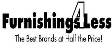 FURNISHINGS4LESS THE BEST BRANDS AT HALF THE PRICE!