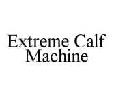 EXTREME CALF MACHINE