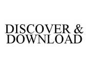 DISCOVER & DOWNLOAD