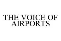 THE VOICE OF AIRPORTS