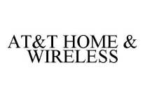 AT&T HOME & WIRELESS