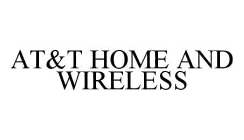 AT&T HOME AND WIRELESS