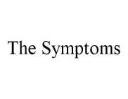 THE SYMPTOMS