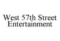 WEST 57TH STREET ENTERTAINMENT