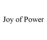 JOY OF POWER