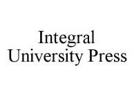 INTEGRAL UNIVERSITY PRESS