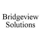 BRIDGEVIEW SOLUTIONS