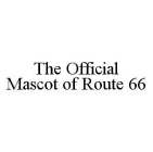 THE OFFICIAL MASCOT OF ROUTE 66