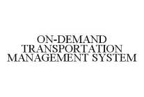 ON-DEMAND TRANSPORTATION MANAGEMENT SYSTEM