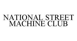 NATIONAL STREET MACHINE CLUB