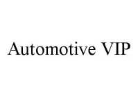AUTOMOTIVE VIP
