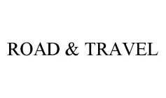 ROAD & TRAVEL