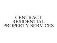 CENTRACT RESIDENTIAL PROPERTY SERVICES