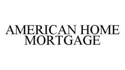 AMERICAN HOME MORTGAGE