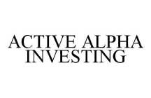 ACTIVE ALPHA INVESTING