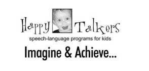 HAPPY TALKERS ------ SPEECH-LANGUAGE PROGRAMS FOR KIDS ------ IMAGINE AND ACHIEVE