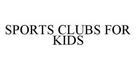 SPORTS CLUBS FOR KIDS