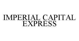 IMPERIAL CAPITAL EXPRESS