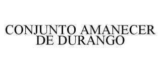 CONJUNTO AMANECER DE DURANGO