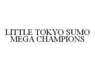 LITTLE TOKYO SUMO MEGA CHAMPIONS
