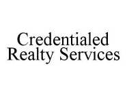 CREDENTIALED REALTY SERVICES
