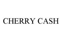 CHERRY CASH