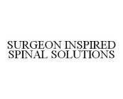 SURGEON INSPIRED SPINAL SOLUTIONS