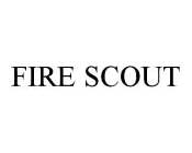 FIRE SCOUT